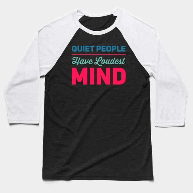 Quiet people have loudest mind Baseball T-Shirt by BoogieCreates